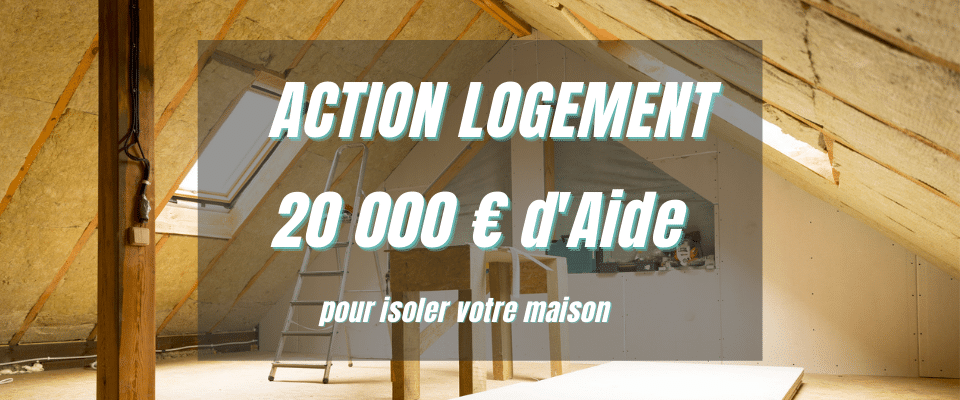 Action logement, une nouvelle aide pour réaliser vos travaux d’isolation thermique !