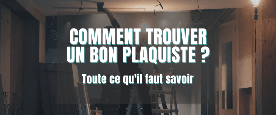 Comment trouver un bon plaquiste dans les Côtes-d&rsquo;Armor ou le Finistère ?