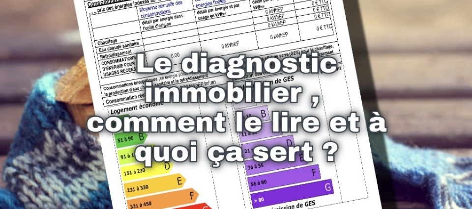 Le diagnostic immobilier , comment le lire et à quoi ça sert ?