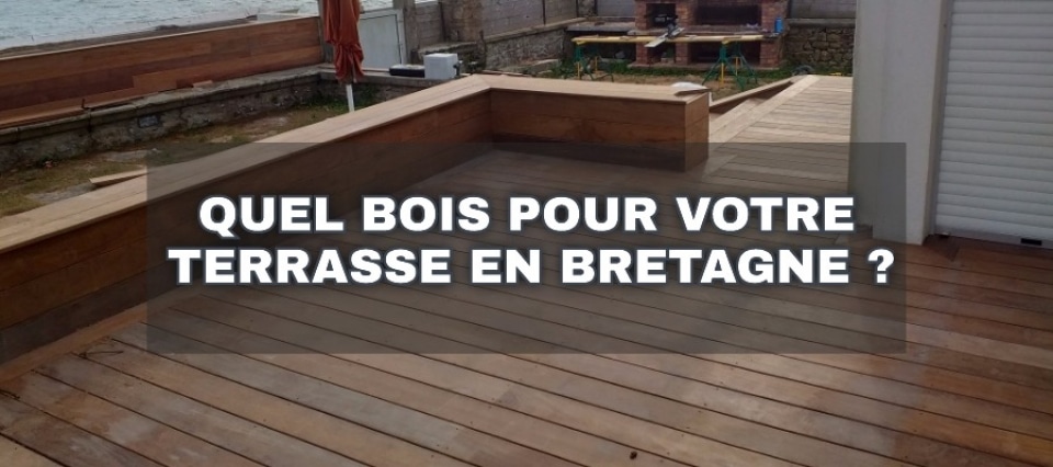 Quel type de  bois Utiliser pour Construire une Terrasse Exterieur en Bretagne